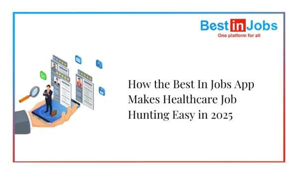 How the Best In Jobs App Makes Healthcare Job Hunting Easy in 2025 