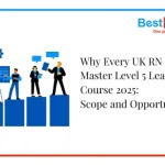 Why Every UK RN Needs to Master Level 5 Leadership Course 2025: Scope and Opportunities