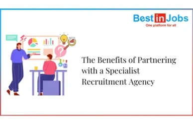 The Benefits of Partnering with a Specialist Recruitment Agency